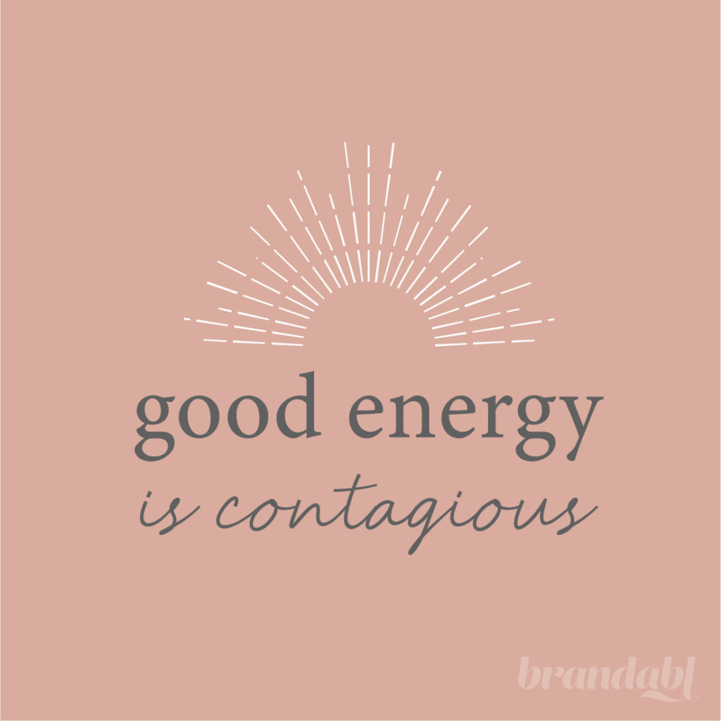 Good Energy is Contagious